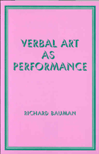 Bauman, Verbal Art as Performance