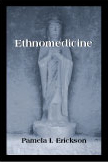 Erickson, Ethnomedicine