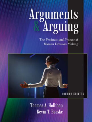 Hollihan-Baaske, Arguments and Arguing, 4/E