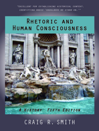 Smith, Rhetoric and Human Consciousness, 5/E