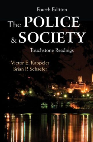 Kappeler-Schaefer, The Police and Society, 4/E