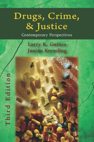 Gaines-Kremling, Drugs, Crime, and Justice, 3/E