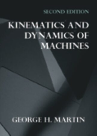Martin, Kinematics and Dynamics of Machines, 2/E