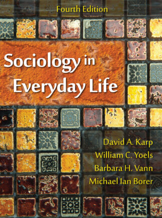 Karp et al., Sociology in Everyday Life, 4/E