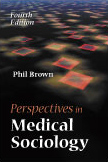 Brown, Perspectives in Medical Sociology, 4/E