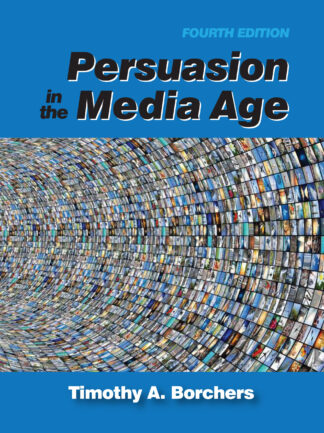 Borchers, Persuasion in the Media Age, 4/E