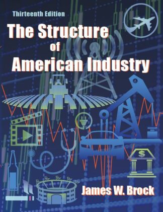 Brock, The Structure of American Industry, 13/E