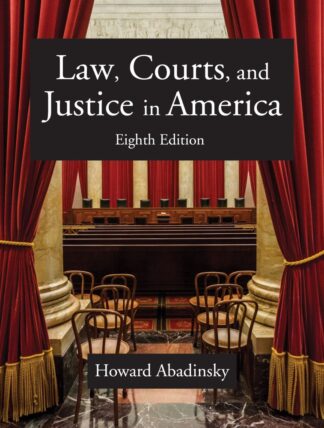 Abadinsky, Law, Courts, and Justice, 8/E