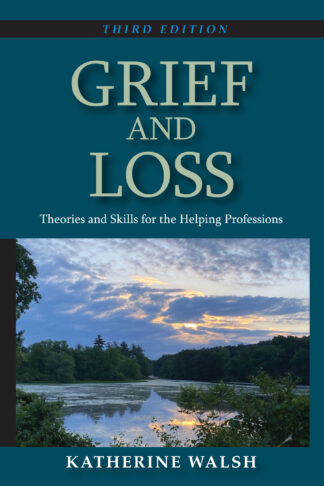 Walsh, Grief and Loss, 3/E