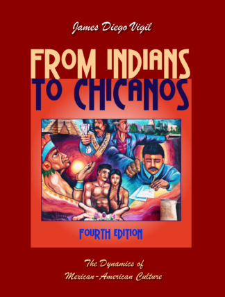 Vigil, From Indians to Chicanos, 4/E