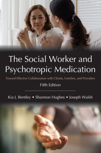 Bentley et al., The Social Worker and Psychotropic