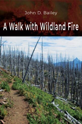 Bailey, A Walk with Wildland Fire